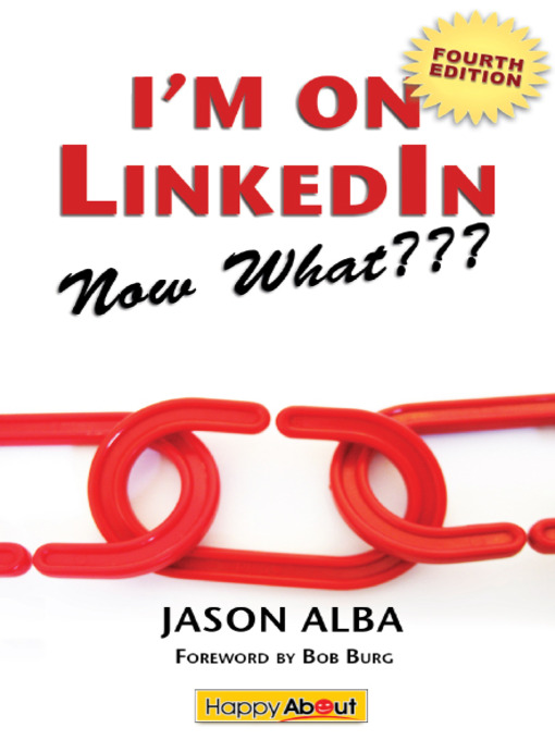 Title details for I'm on LinkedIn - Now What??? by Jason Alba - Available